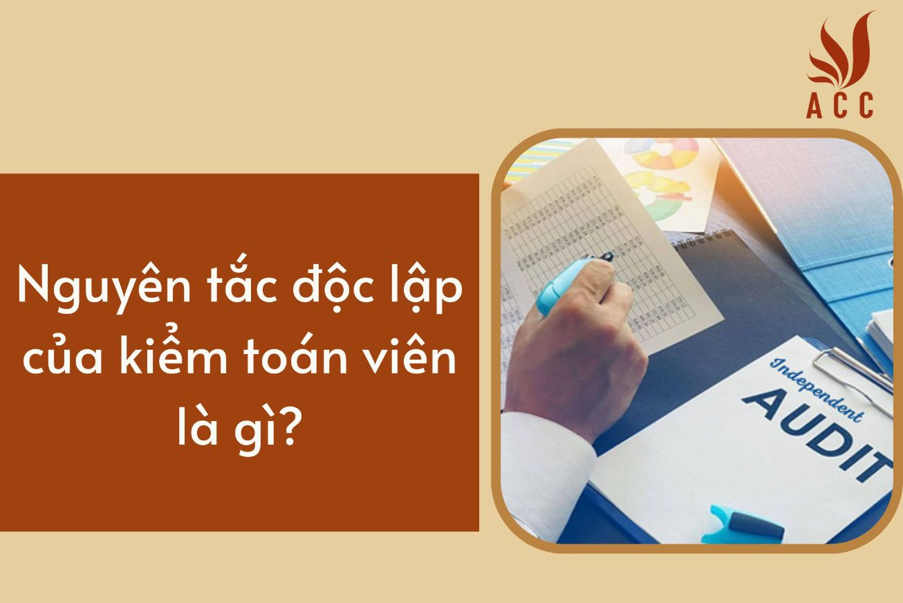 Nguyên tắc độc lập của kiểm toán viên là gì?