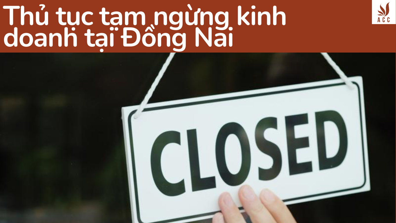 Tạm ngừng kinh doanh tại Đồng Nai