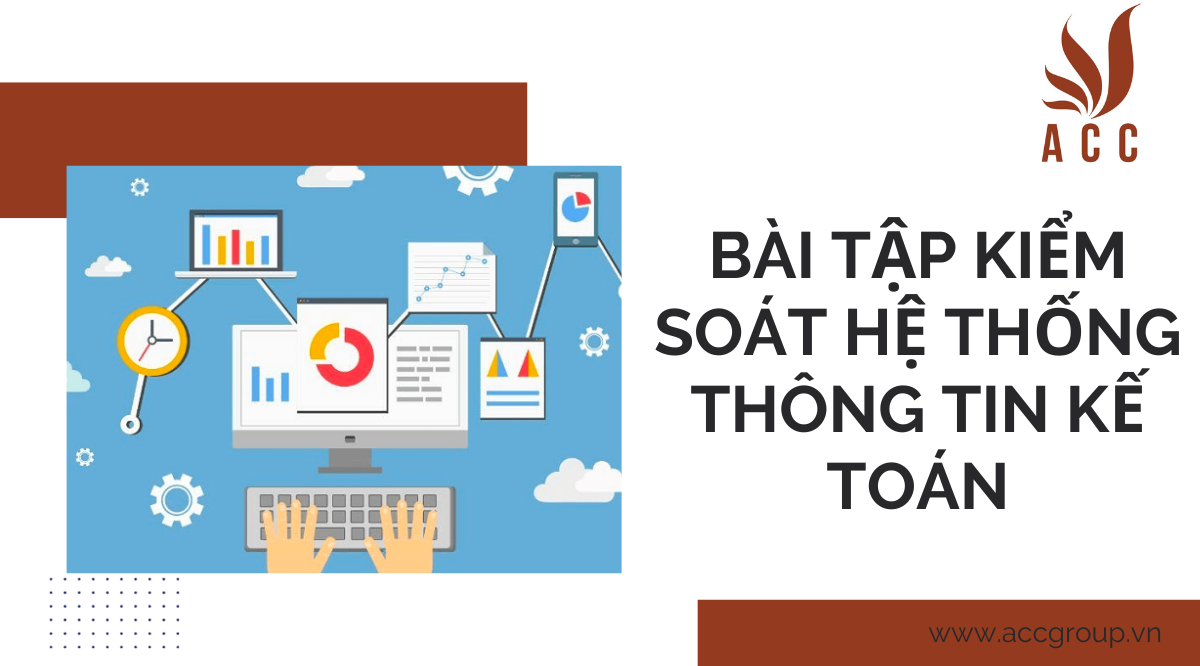 bai-tap-kiem-soat-he-thong-thong-tin-ke-toan