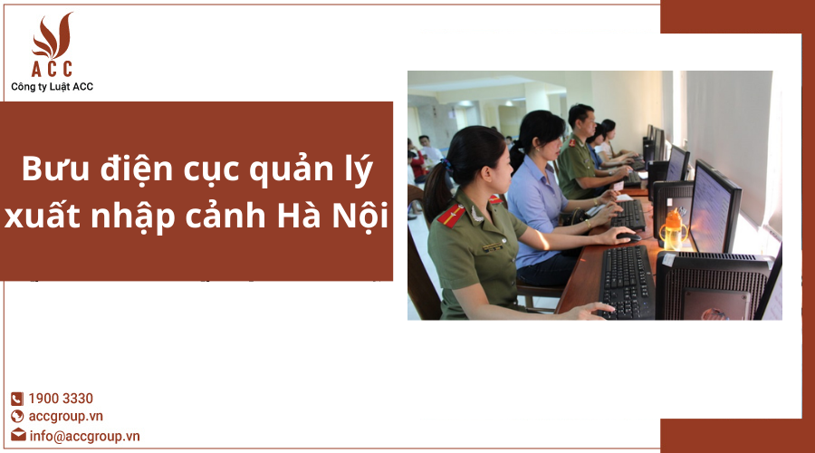 Bưu điện cục quản lý xuất nhập cảnh Hà Nội