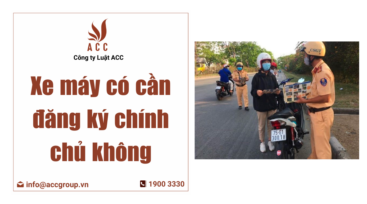 Xe máy có cần đăng ký chính chủ không