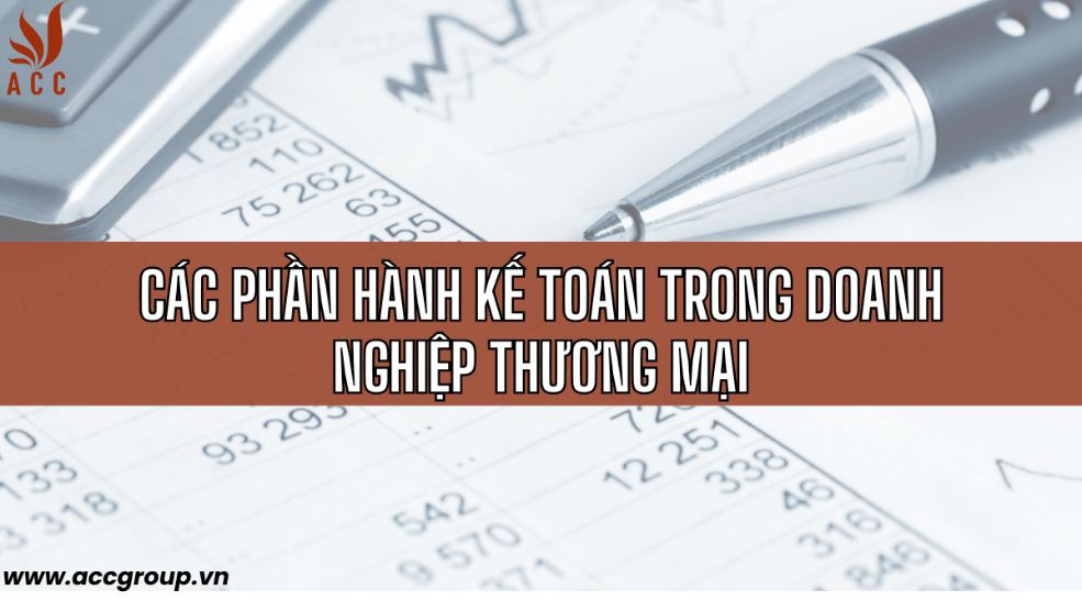 các phần hành kế toán trong doanh nghiệp thương mại