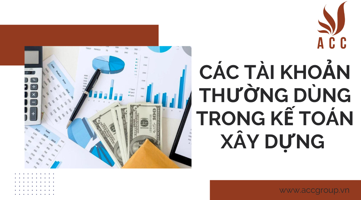 cac-tai-khoan-thuong-dung-trong-ke-toan-xay-dung