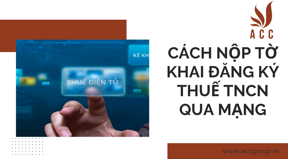 Cách nộp tờ khai đăng ký thuế tncn qua mạng