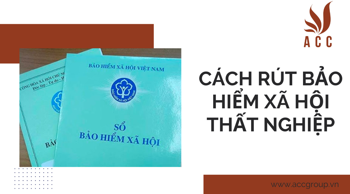 Cách rút bảo hiểm xã hội thất nghiệp