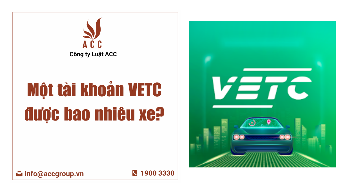 Một tài khoản VETC được bao nhiêu xe?