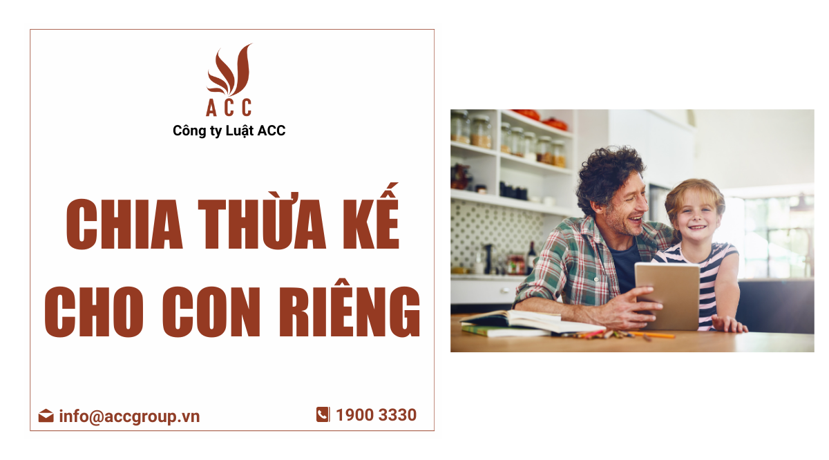 Chia thừa kế cho con riêng