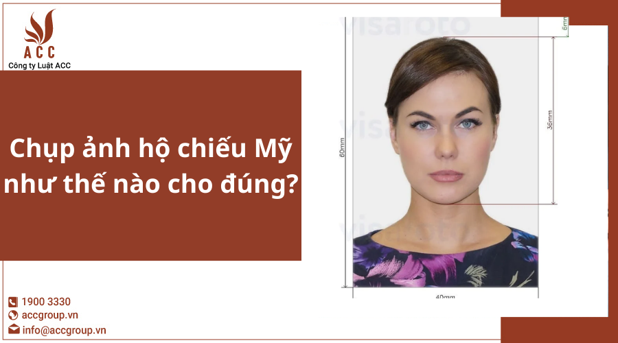 Chụp ảnh hộ chiếu Mỹ như thế nào cho đúng?