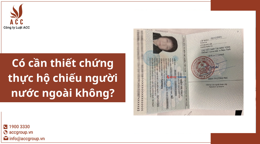 Có cần thiết chứng thực hộ chiếu người nước ngoài không?