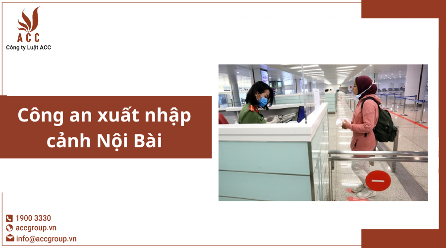 Công an xuất nhập cảnh Nội Bài