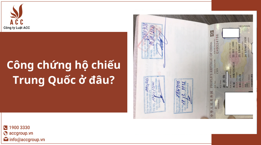 Công chứng hộ chiếu Trung Quốc ở đâu?