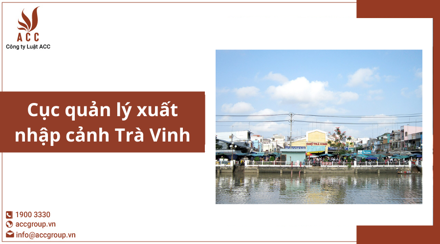 cuc-quan-ly-xuat-nhap-canh-tra-vinh