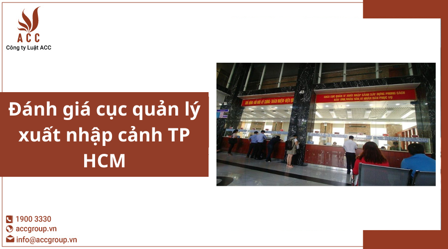 danh-gia-cuc-quan-ly-xuat-nhap-canh-tp-hcm