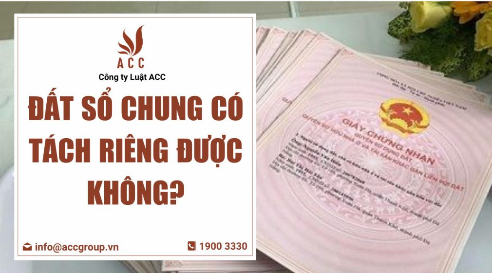 Đất sổ chung có tách riêng được không?