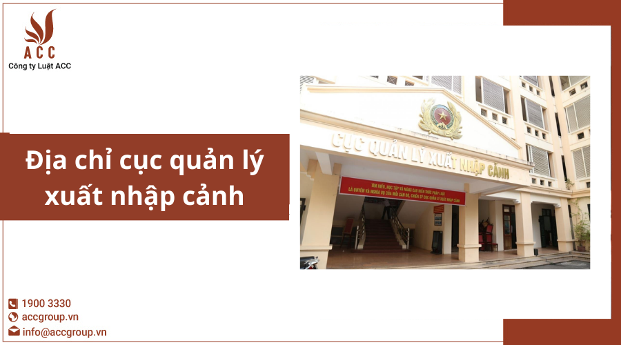 Địa chỉ cục quản lý xuất nhập cảnh
