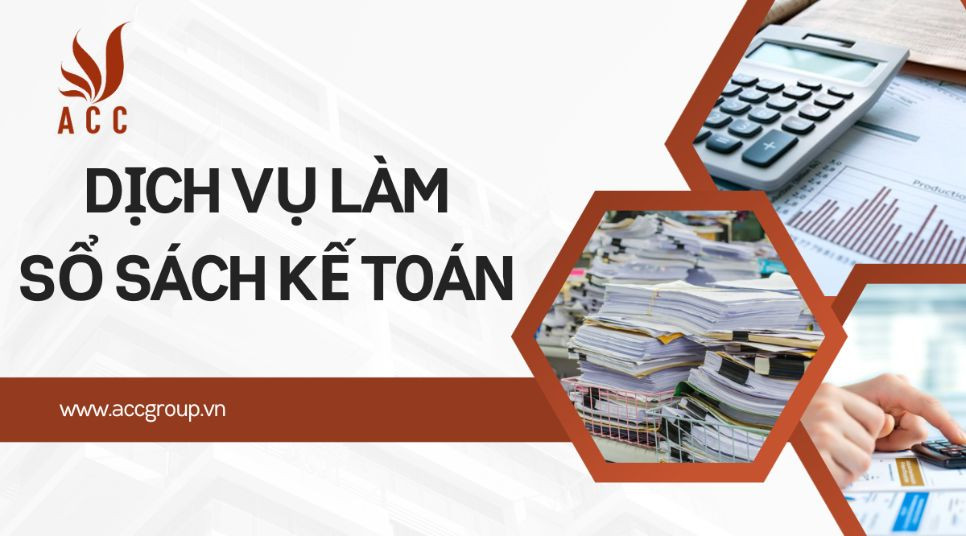 Dịch vụ làm sổ sách kế toán chuyên nghiệp, nhanh chóng