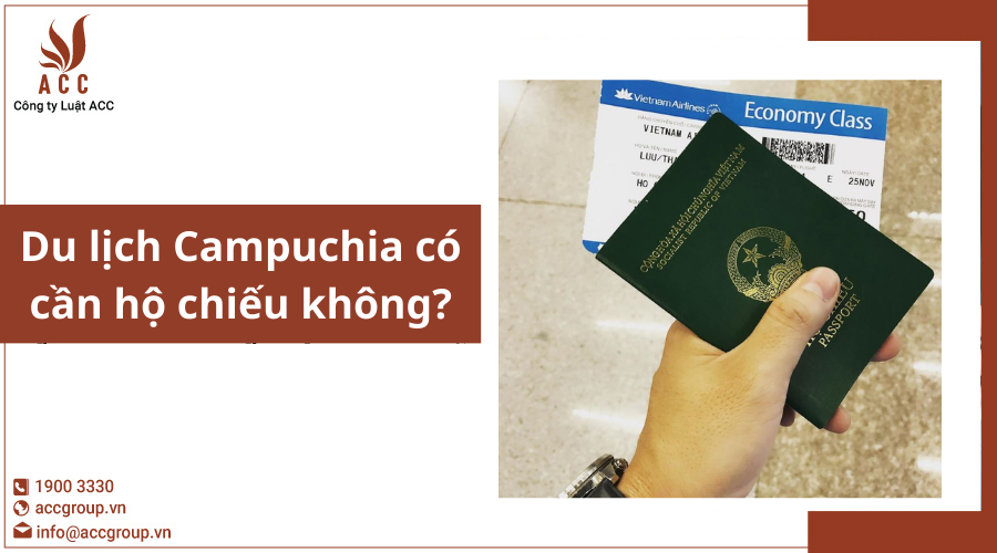 Du lịch Campuchia có cần hộ chiếu không