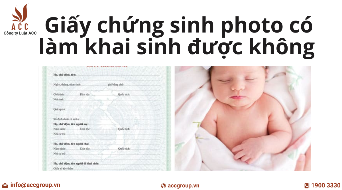 Giấy chứng sinh photo có làm khai sinh được không 