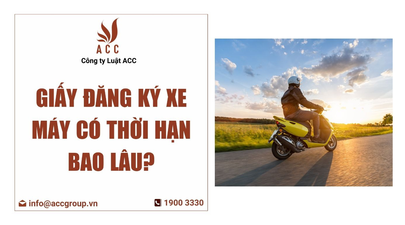 Giấy đăng ký xe máy có thời hạn bao lâu
