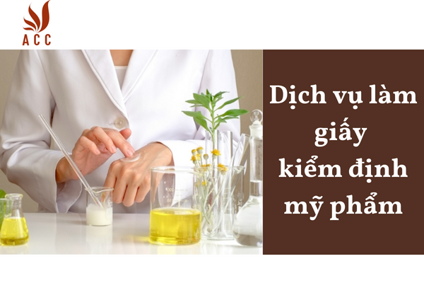 Dịch vụ làm giấy kiểm định mỹ phẩm