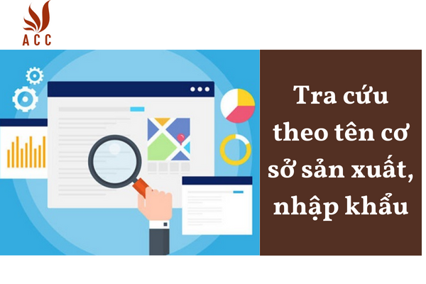 Tra cứu theo tên cơ sở sản xuất, nhập khẩu
