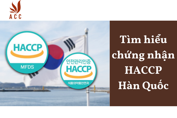 Tìm hiểu chứng nhận HACCP Hàn Quốc