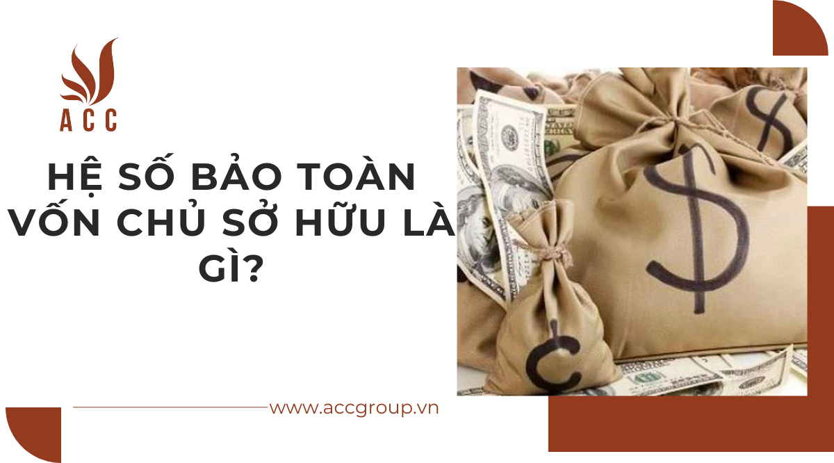 he-so-bao-toan-von-chu-so-huu-la-gi