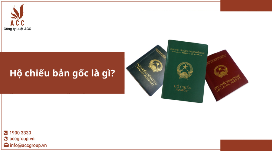 Hộ chiếu bản gốc là gì?