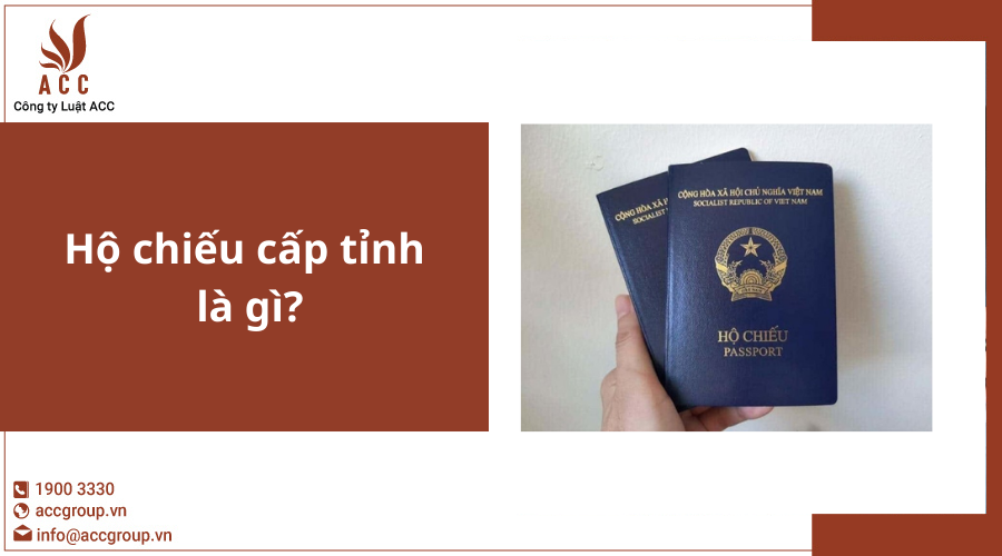 Hộ chiếu cấp tỉnh là gì?