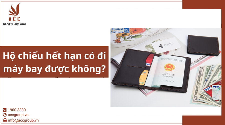 Hộ chiếu hết hạn có đi máy bay được không?