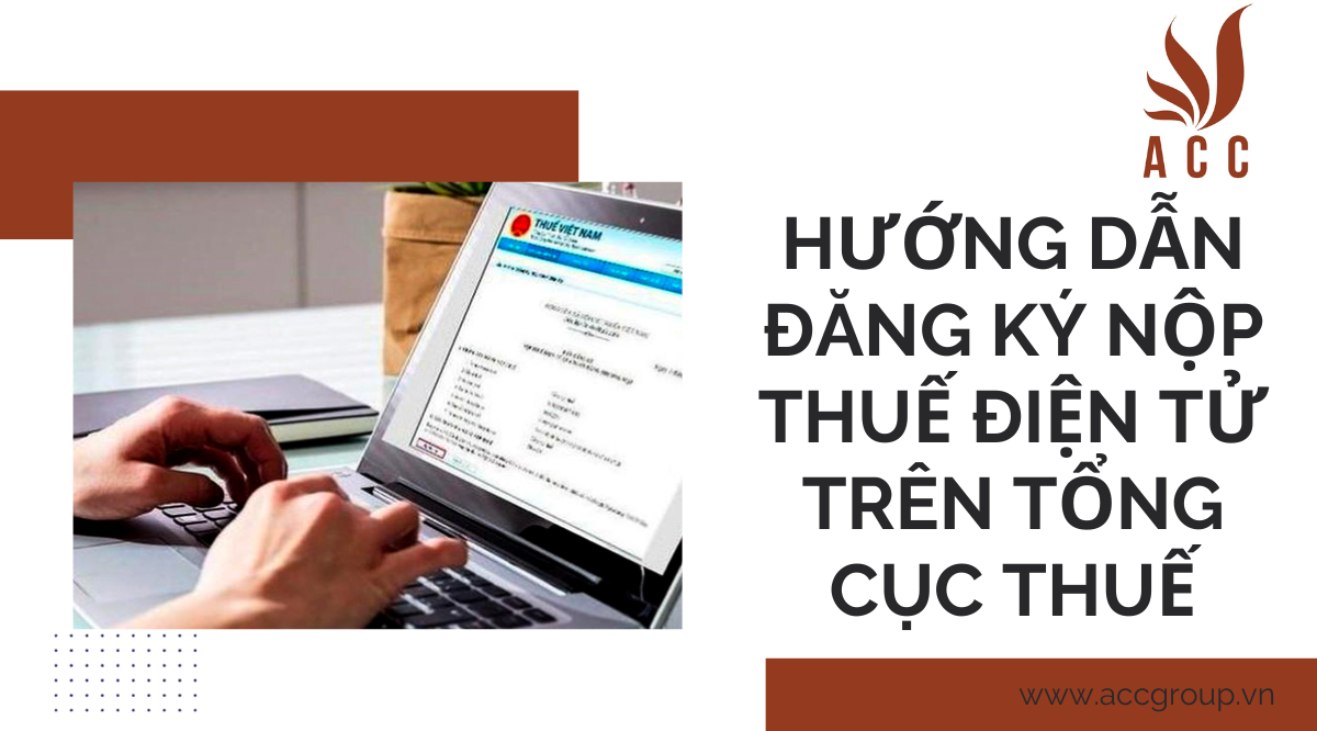 huong-dan-dang-ky-nop-thue-dien-tu-tren-tong-cuc-thue