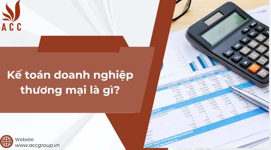 Kế toán doanh nghiệp thương mại