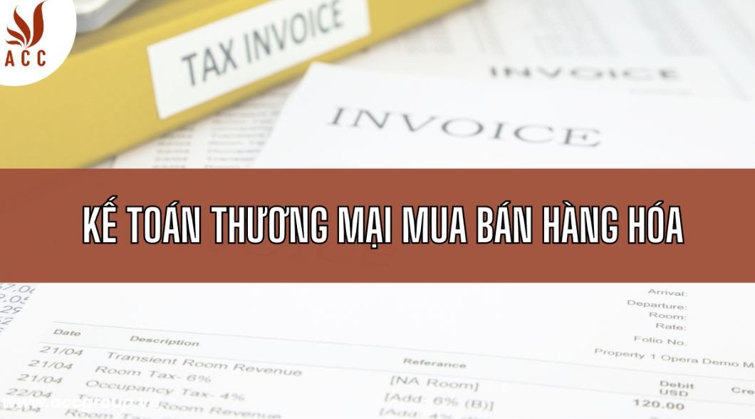 Kế toán thương mại mua bán hàng hóa