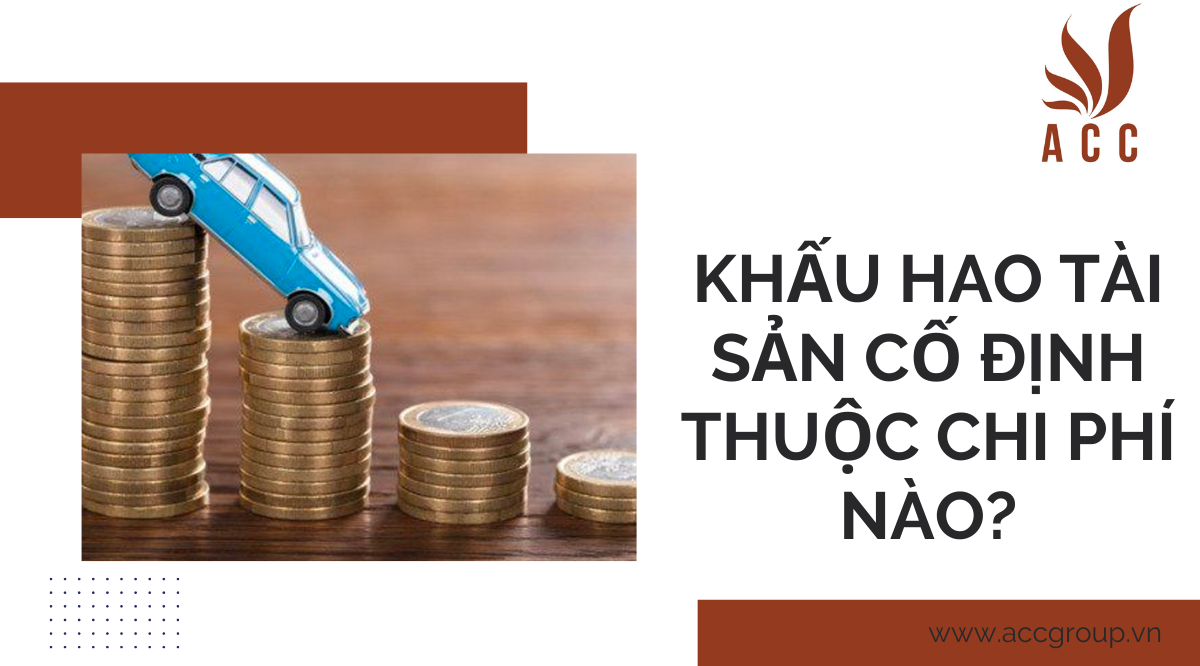 khau-hao-tai-san-co-dinh-thuoc-chi-phi-nao-1