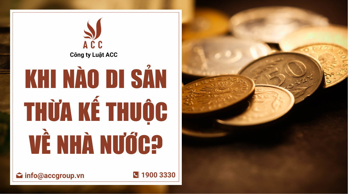 Khi nào di sản thừa kế thuộc về nhà nước?