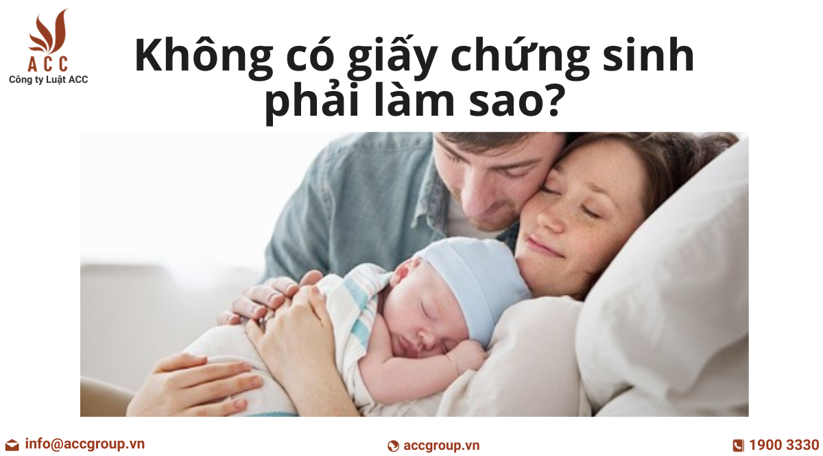 Không có giấy chứng sinh phải làm sao?