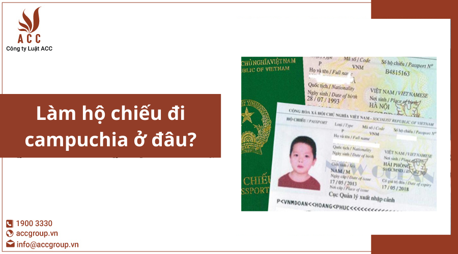 Làm hộ chiếu đi campuchia ở đâu?