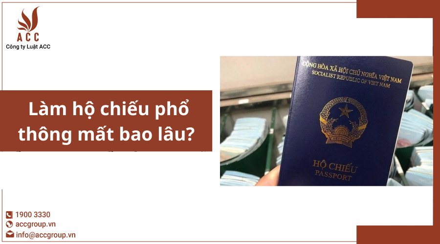 Làm hộ chiếu phổ thông mất bao lâu
