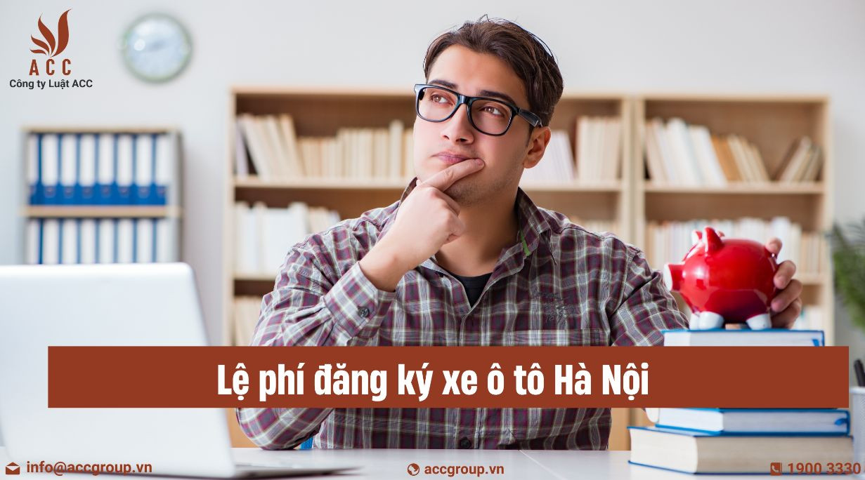 Lệ phí đăng ký xe ô tô Hà Nội