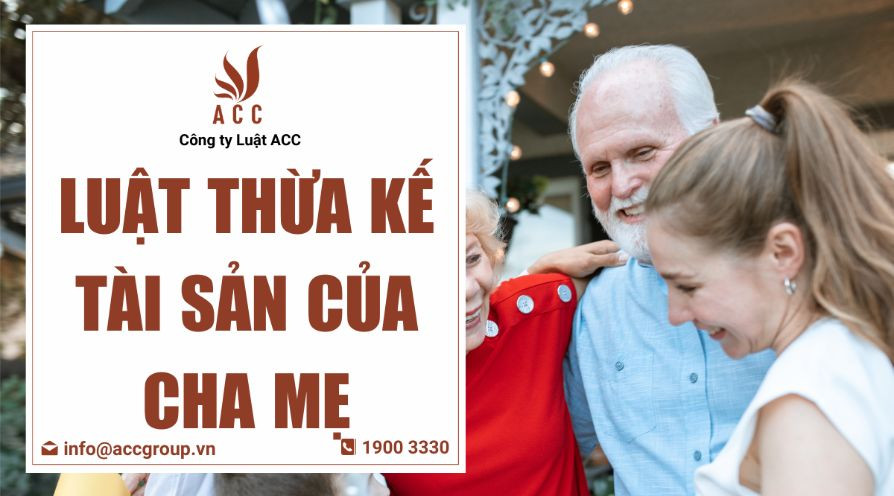 Luật thừa kế tài sản của cha mẹ