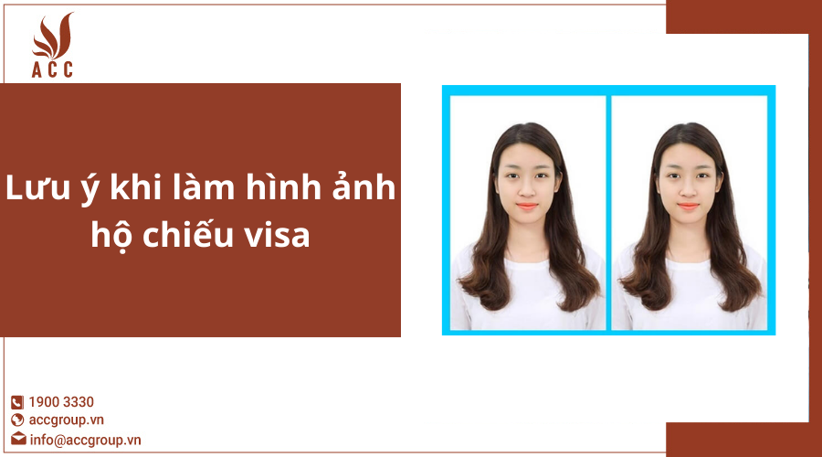 Lưu ý khi làm hình ảnh hộ chiếu visa