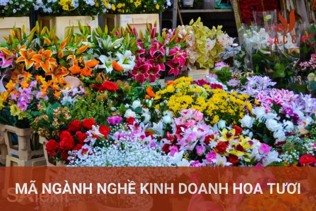 Mã ngành nghề kinh doanh hoa tươi