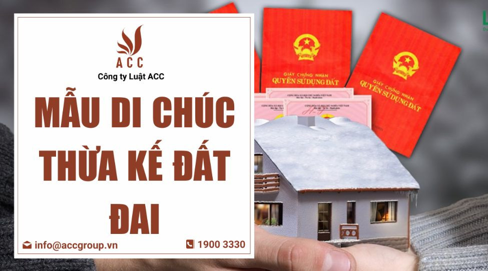 Mẫu di chúc thừa kế đất đai