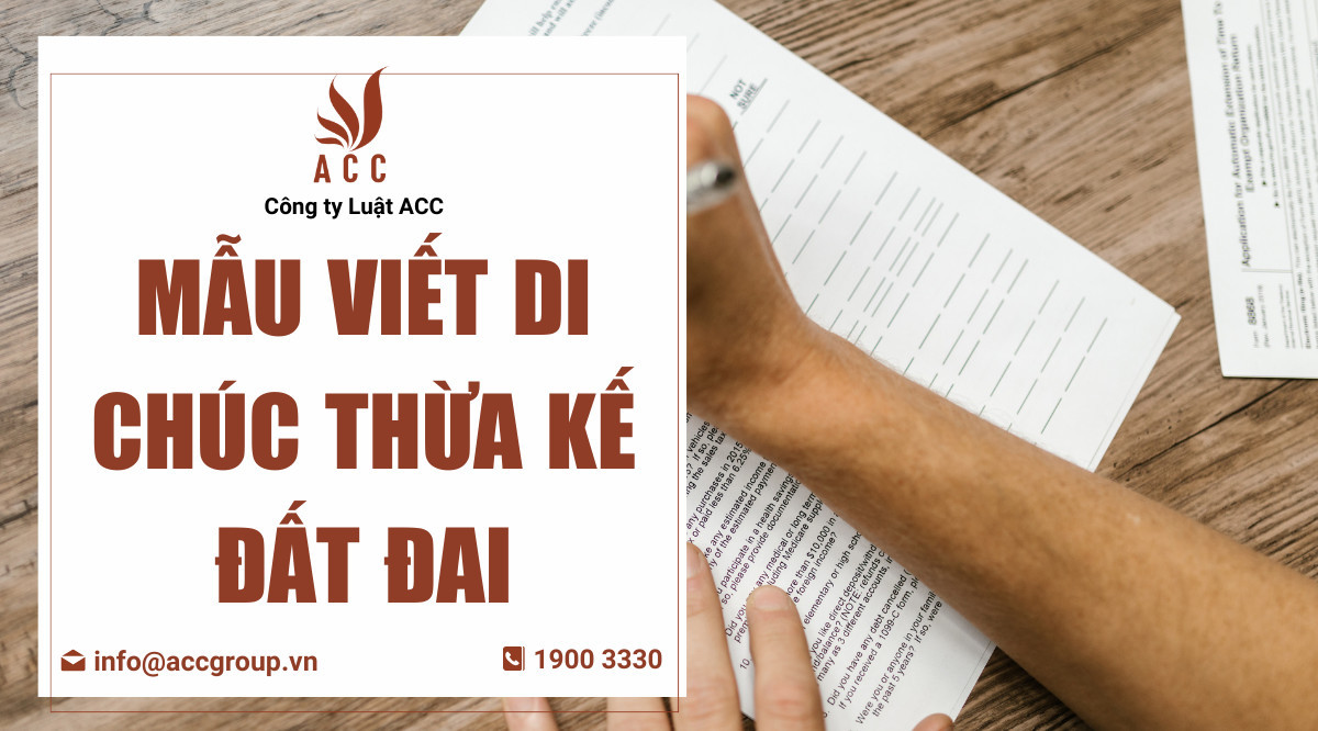 Mẫu viết di chúc thừa kế đất đai