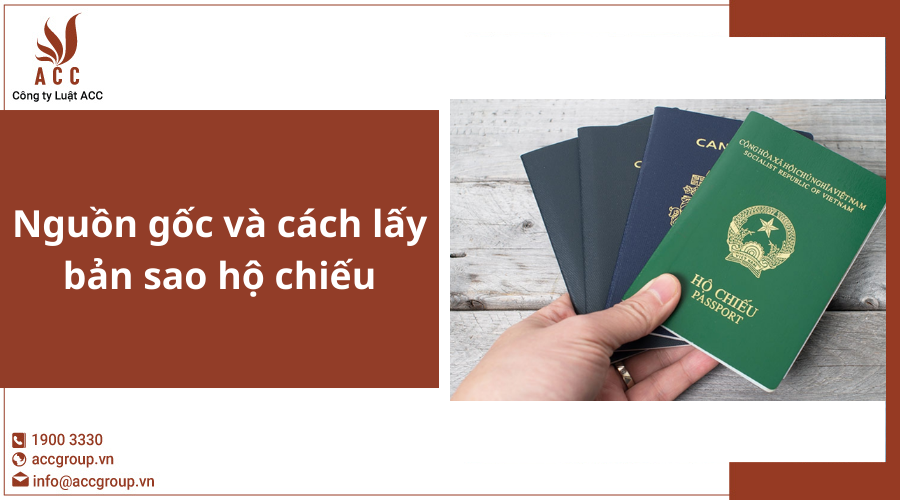 Nguồn gốc và cách lấy bản sao hộ chiếu