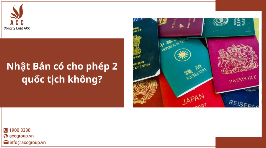 Nhật Bản có cho phép 2 quốc tịch không