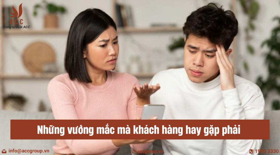 Những vướng mắc mà khách hàng hay gặp phải trong cuộc sống hôn nhân gia đình