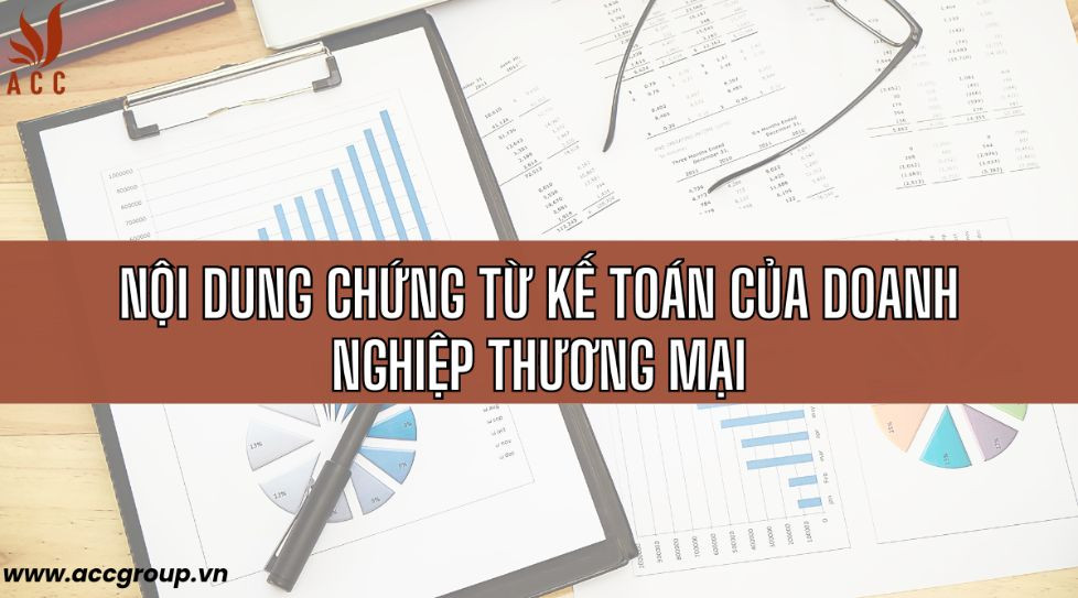 Nội dung chứng từ kế toán của doanh nghiệp thương mại