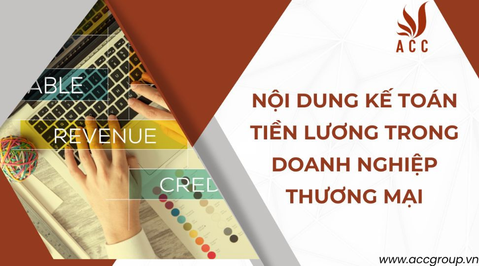 Nội dung kế toán tiền lương trong doanh nghiệp thương mại