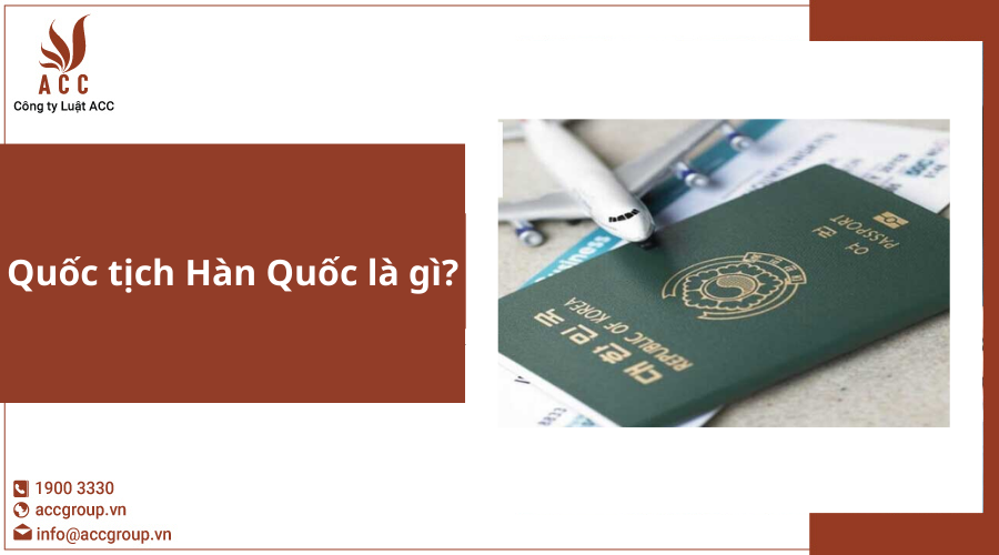 Quốc tịch Hàn Quốc là gì